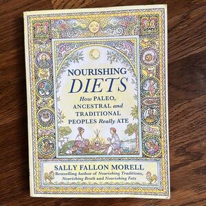 Nourishing Diets- How Paleo, Ancestral and Traditional Peoples Really Ate
